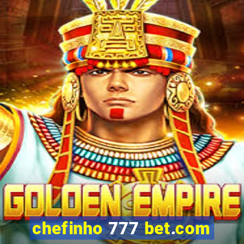 chefinho 777 bet.com